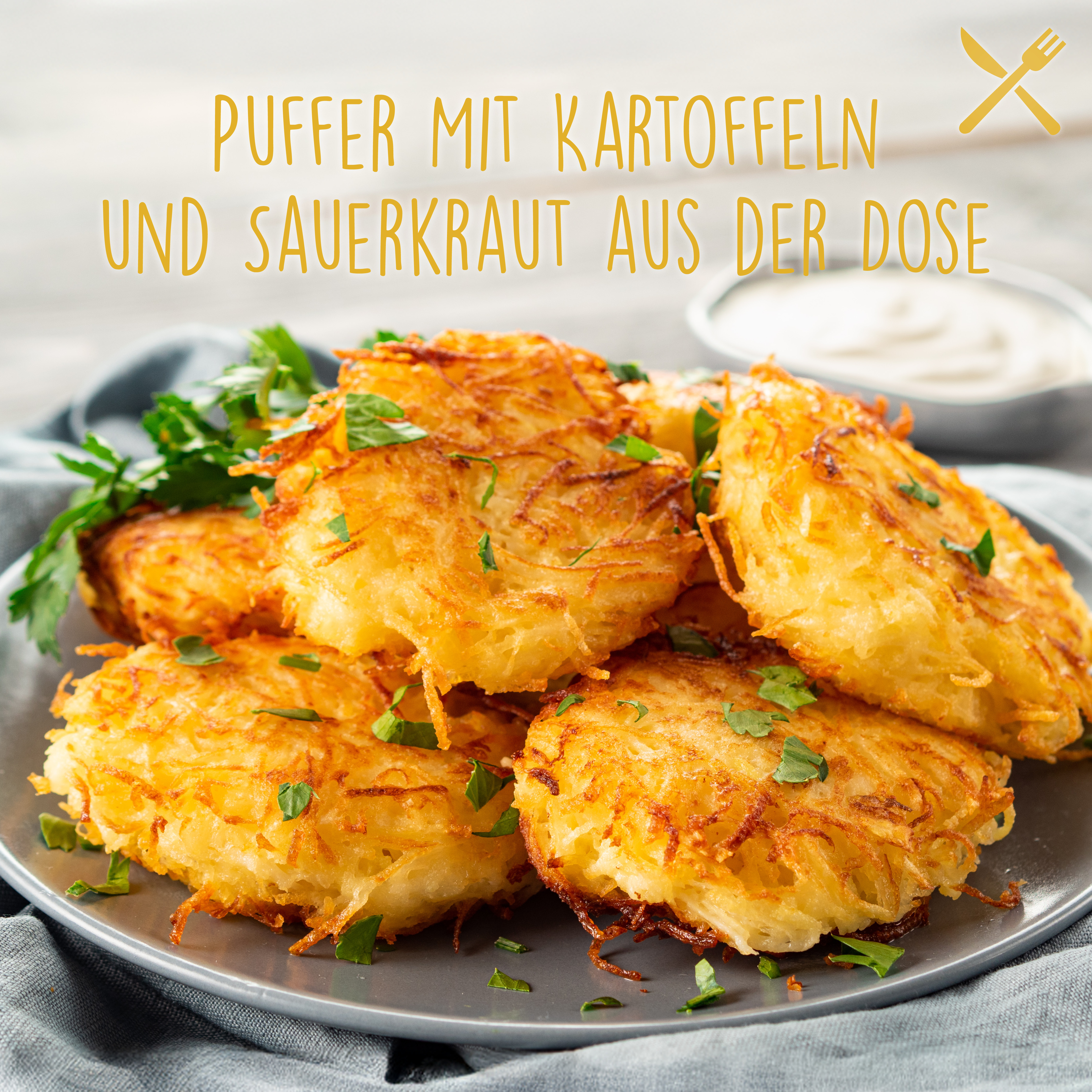 Puffer mit Kartoffeln und Sauerkraut aus der Dose